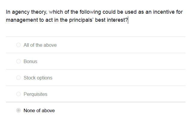Solved In agency theory, which of the following could be | Chegg.com