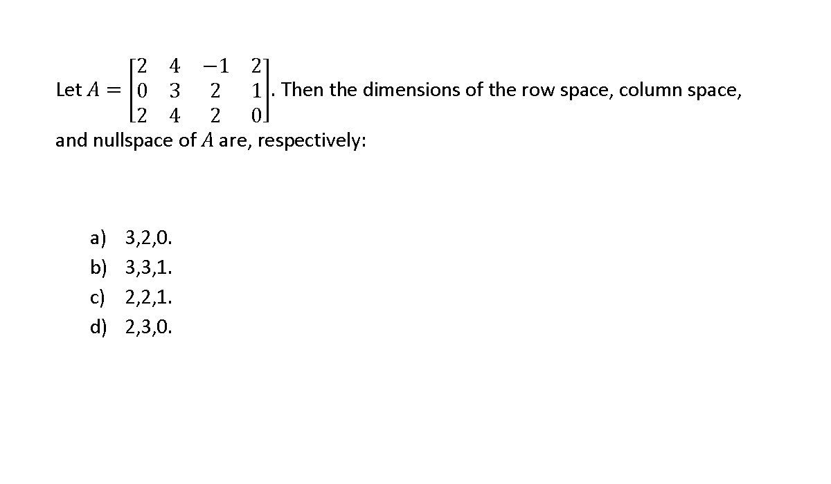 Solved 2 4. -1 2 Let A = 0 3 2 1). Then the dimensions of | Chegg.com