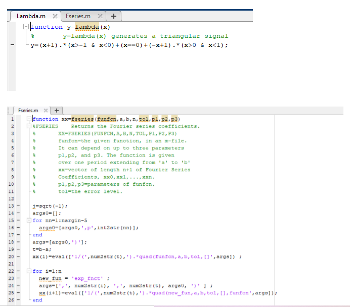 Lambda.m X Fseries.m + function y=lambda (x) y=lambda (x) generates a triangular signal y=(x+1).* (x>-1 & x<0)+(x==0) + (-x+1