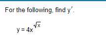 Solved Find dy/dx of y=4x^root x | Chegg.com
