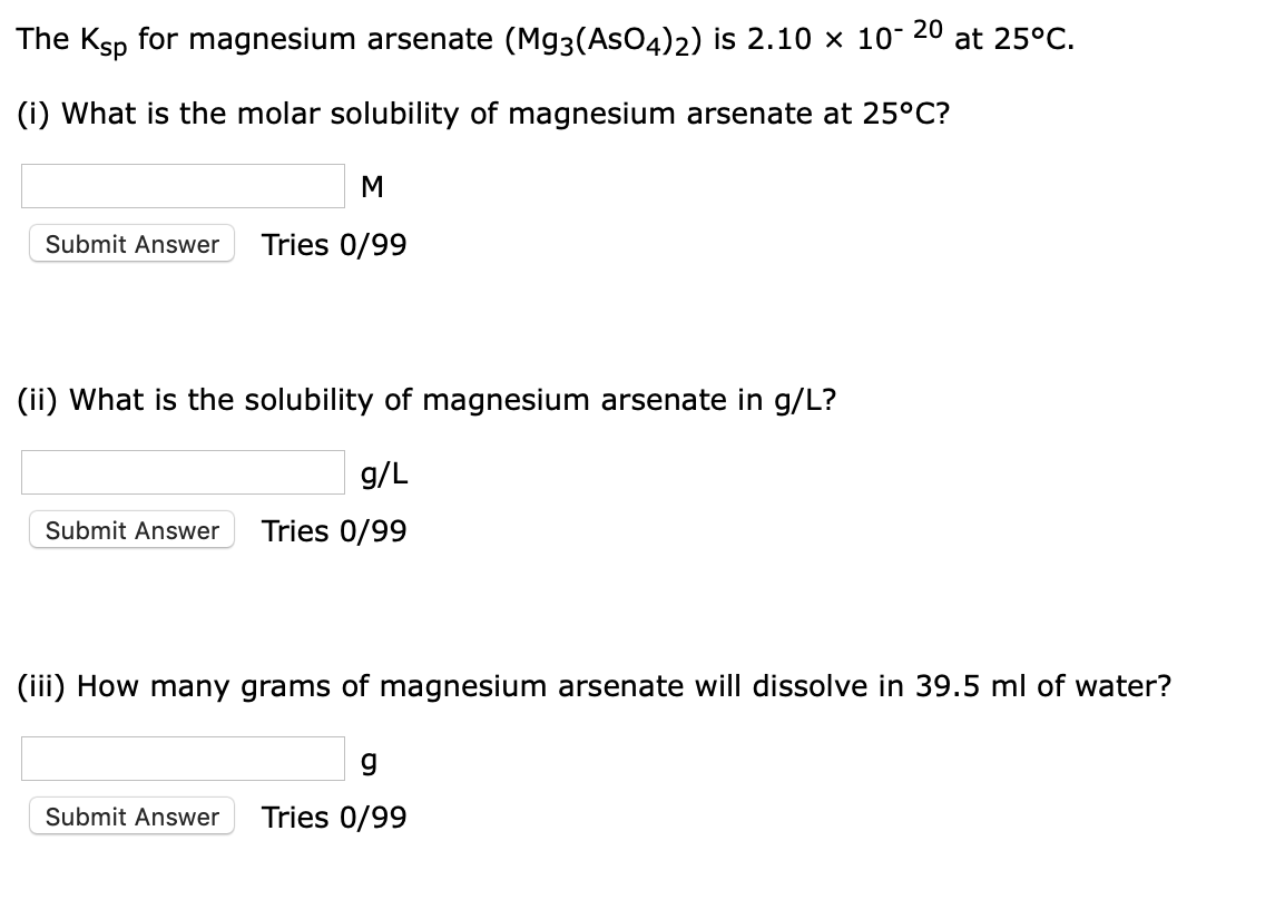 Solved 20 The Ksp for magnesium arsenate (Mg3(AsO4)2) is
