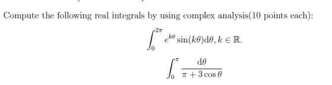 Solved Compute the following real integrals by using complex | Chegg.com