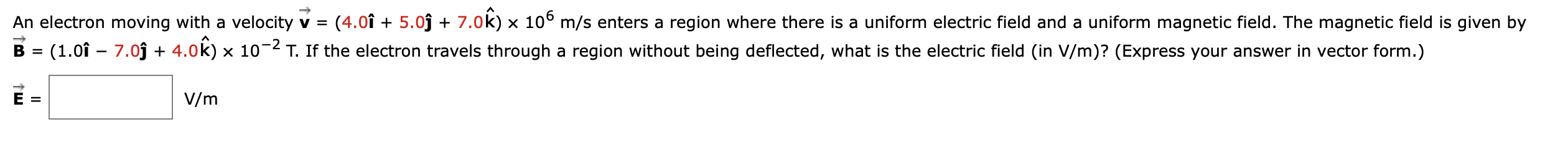 Solved An electron moving with a velocity v = (4.09 + 5.0ủ + | Chegg.com