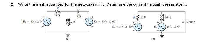Solved R 2. Write the mesh equations for the networks in | Chegg.com