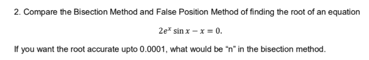 Solved 2. Compare the Bisection Method and False Position | Chegg.com