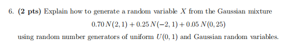 Solved 6. (2 pts) Explain how to generate a random variable | Chegg.com