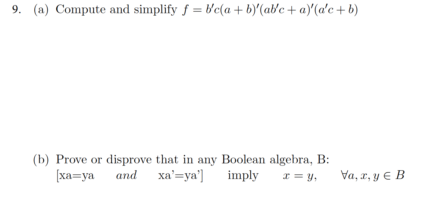 Solved 9 . (a) Compute And Simplify F = B'c(a + B)'(ab'c + | Chegg.com