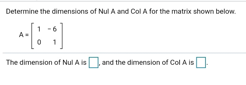 solved-determine-the-dimensions-of-nul-a-and-col-a-for-the-chegg