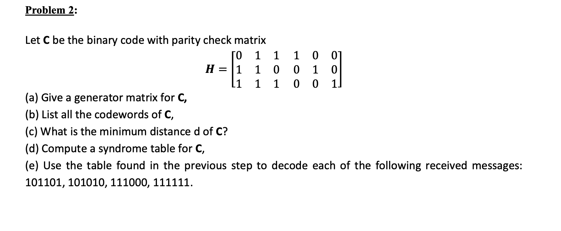 Solved Let C be the binary code with parity check matrix | Chegg.com