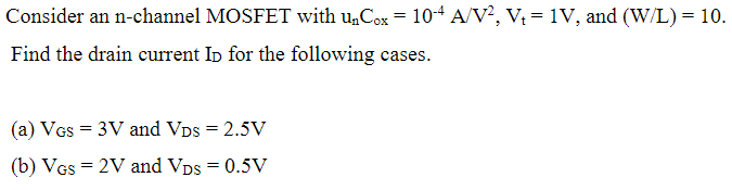 Solved Consider an n-channel MOSFET with u.Cox = 104 A/V2, | Chegg.com