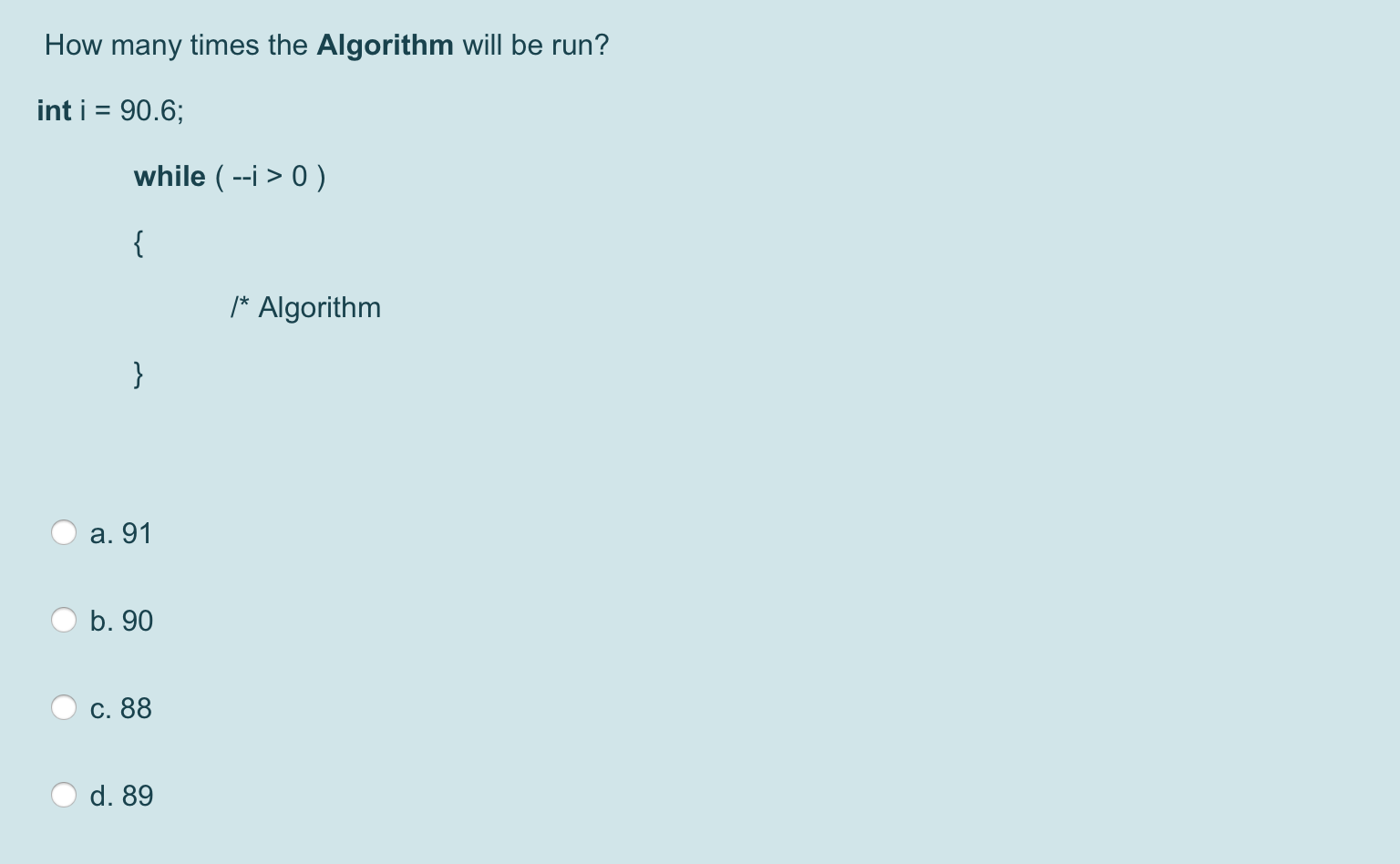 Solved How many times the Algorithm will be run? int i = | Chegg.com
