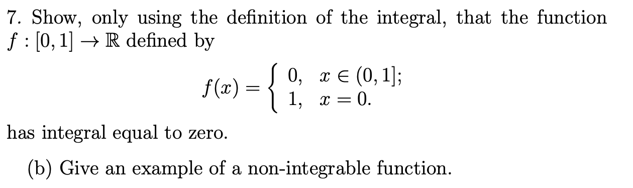 Solved 7. Show, only using the definition of the integral, | Chegg.com