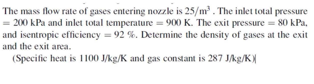 The mass flow rate of gases entering nozzle is 25/m². | Chegg.com
