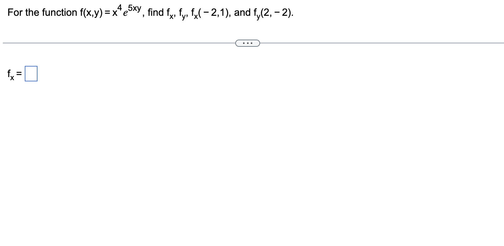 Solved For The Function F(x,y)=x4e5xy, Find Fx,fy,fx(−2,1), 