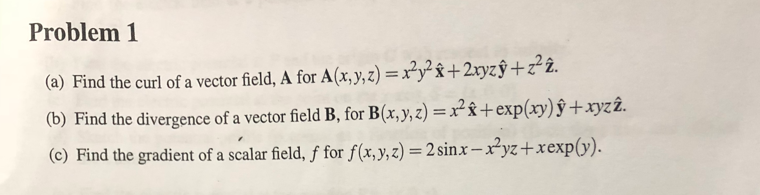 Solved Problem 1 A Find The Curl Of A Vector Field A F Chegg Com