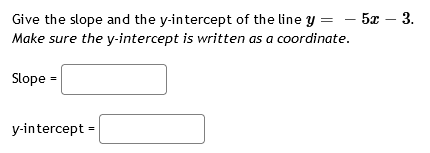 Solved Give the slope and the y-intercept of the line | Chegg.com