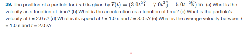 Solved 29. The position of a particle for t>0 is given by | Chegg.com