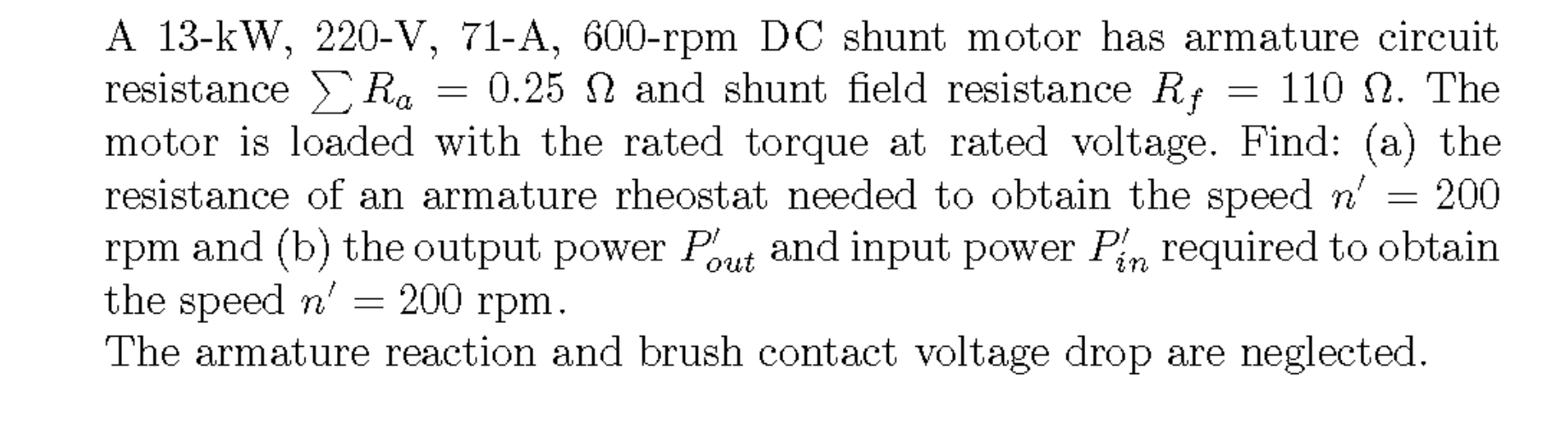 Solved = A 13-kW, 220-V, 71-A, 600-rpm DC shunt motor has | Chegg.com