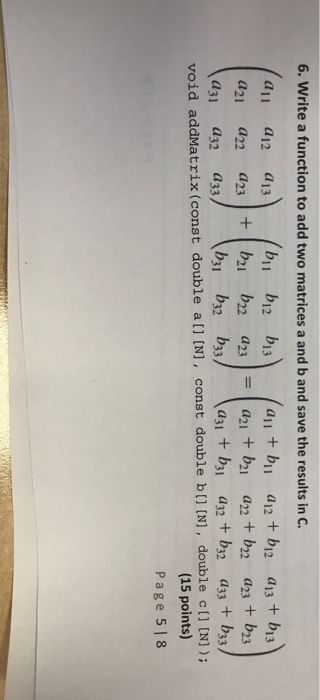 Solved 6. Write A Function To Add Two Matrices A And B And | Chegg.com