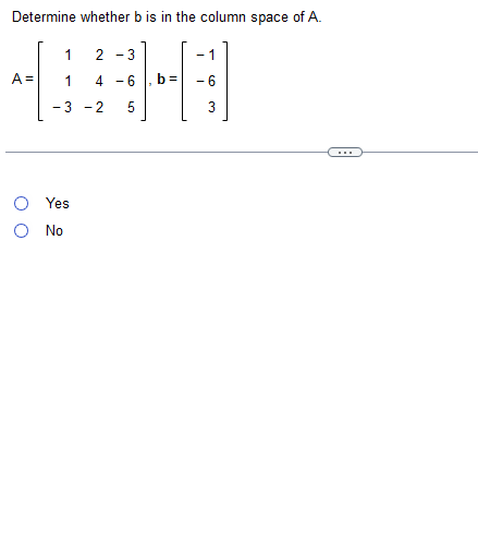 Solved Determine whether b is in the column space of A. | Chegg.com