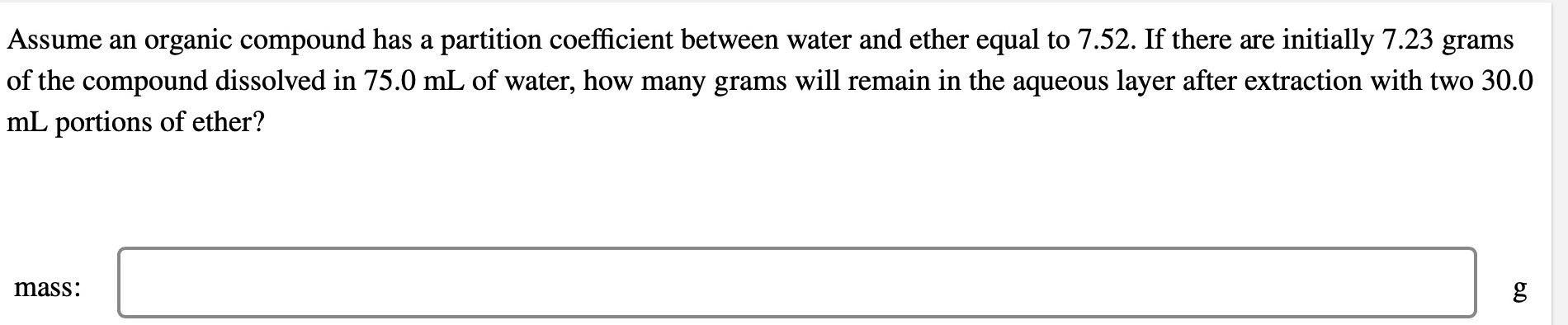 Solved Assume an organic compound has a partition | Chegg.com