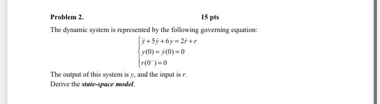 Solved Problem 2. 15 pts The dynamic system is represented | Chegg.com