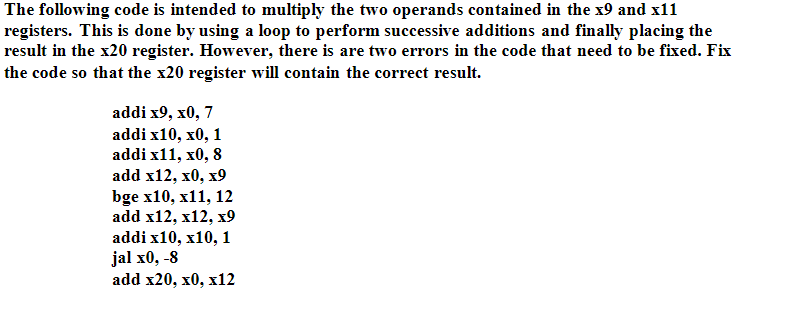 Solved The following code is intended to multiply the two | Chegg.com
