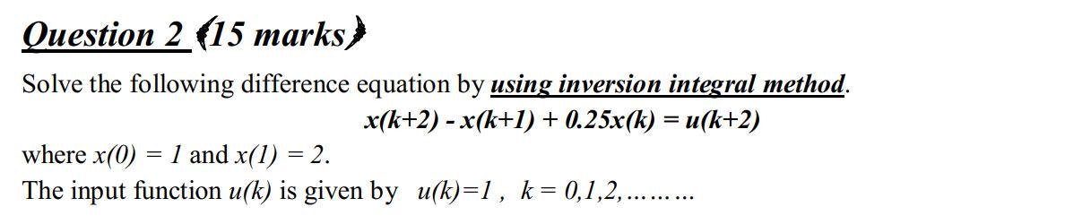 Solved Question 2 (15 marks) Solve the following difference | Chegg.com