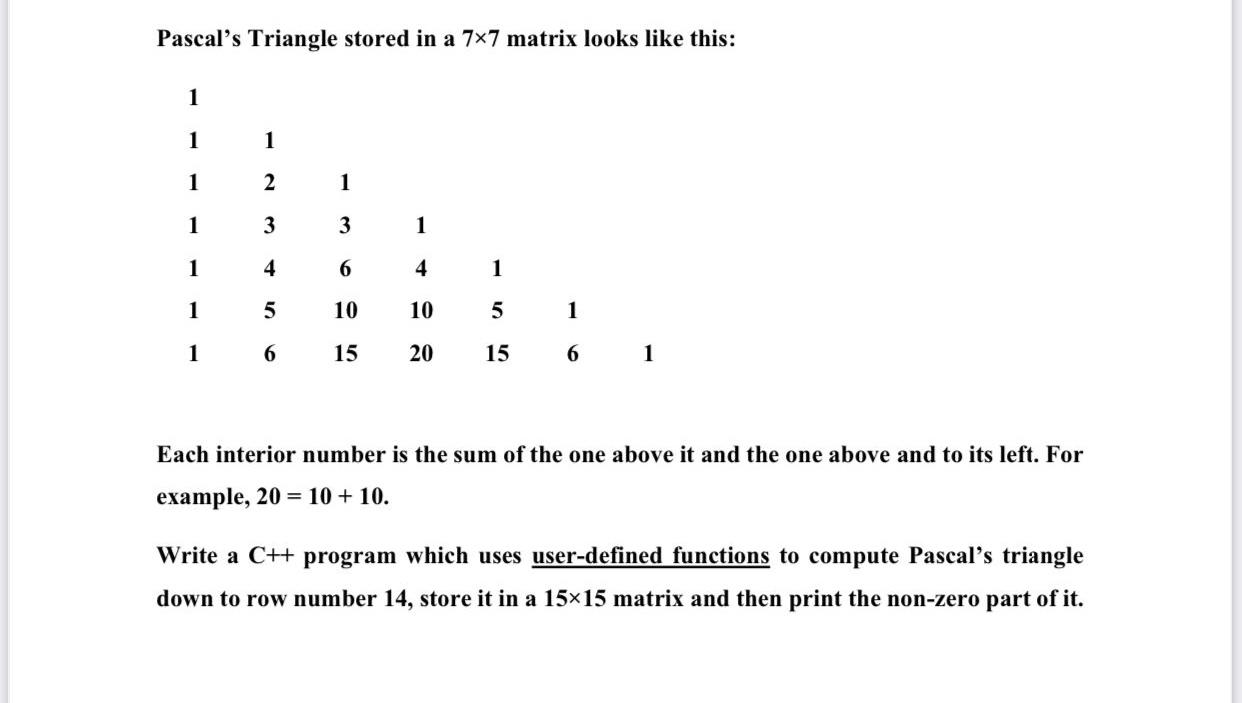 Solved Pascal's Triangle stored in a 7x7 matrix looks like | Chegg.com