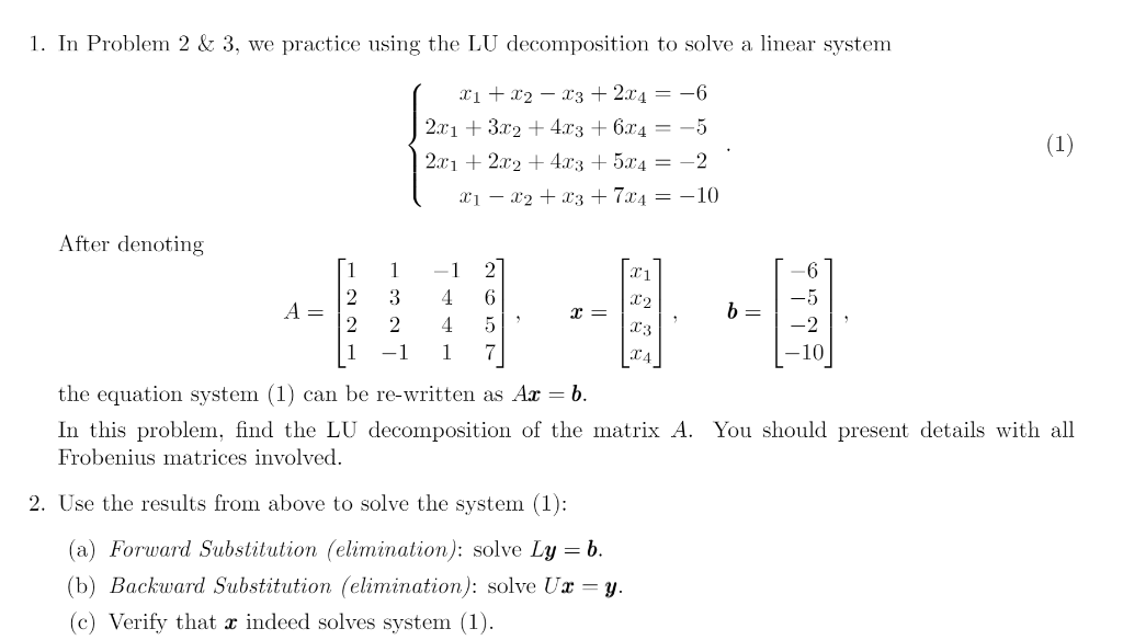 Solved Find the LU decomposition of the matrix A I need help | Chegg.com