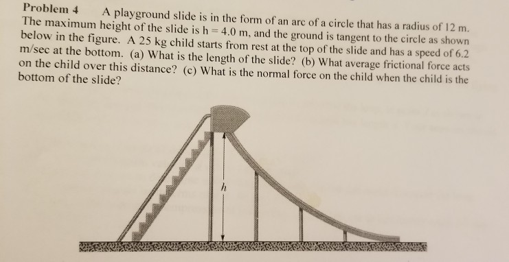 Solved Problem 4 A playground slide is in the form of an arc | Chegg.com