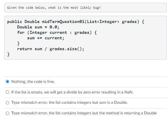 Solved Given the code below, what is the most likely bug? | Chegg.com