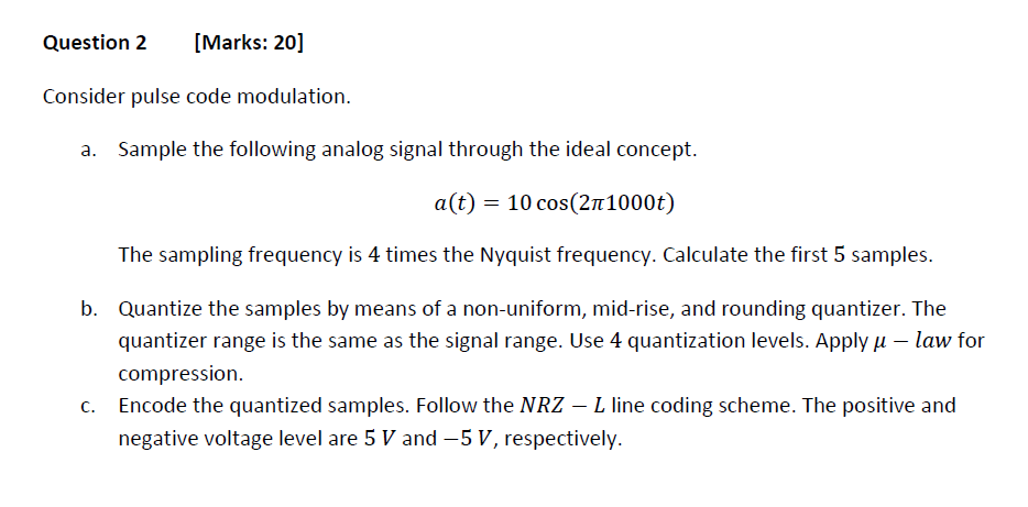 Solved Question 2 [Marks:20] Consider pulse code modulation. | Chegg.com