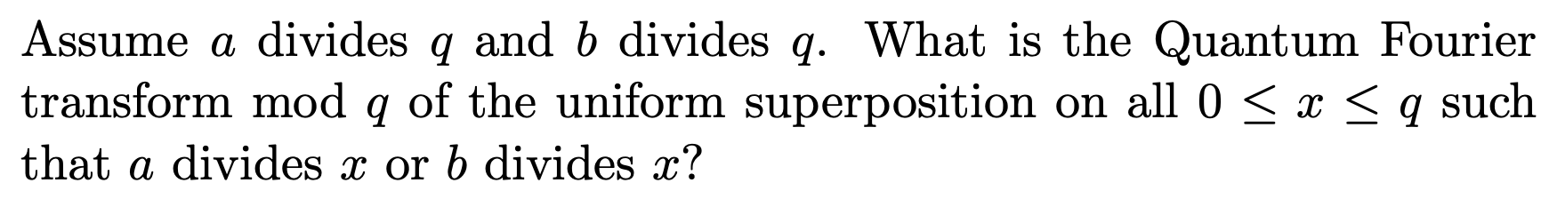 Solved Assume a divides q and b divides q. What is the | Chegg.com