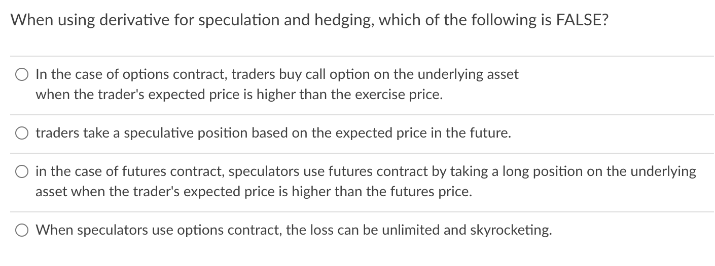 Solved When using derivative for speculation and hedging,