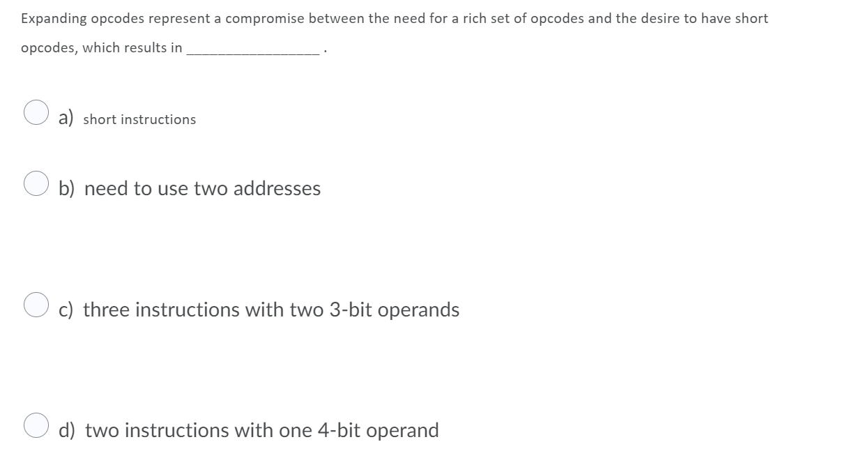 Solved Expanding opcodes represent a compromise between the | Chegg.com