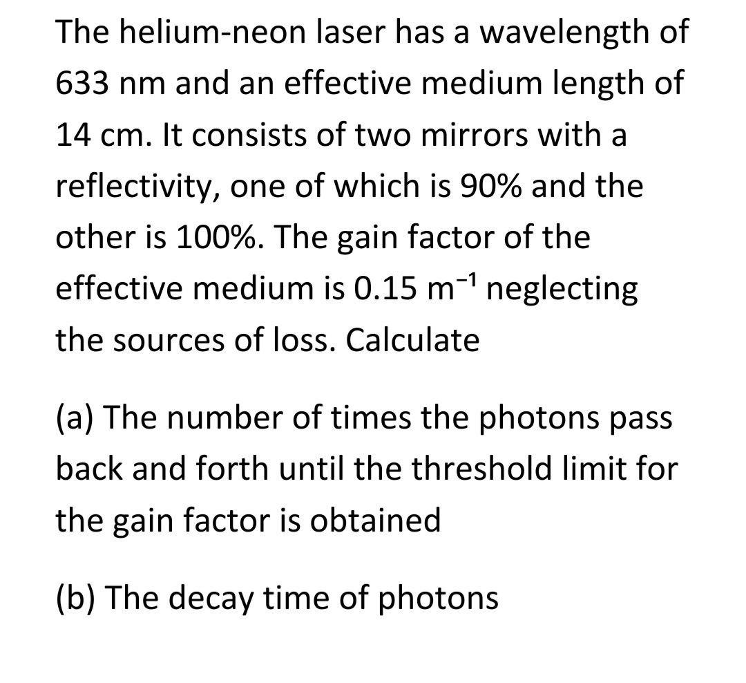 Solved a The helium-neon laser has a wavelength of 633 nm | Chegg.com