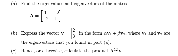 Solved (a) ﻿Find the eigenvalues and eigenvectors of ﻿the | Chegg.com