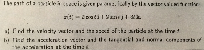 Solved The path of a particle in space is given | Chegg.com