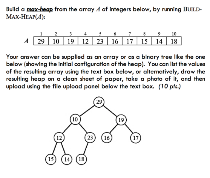 Solved Build a max-heap from the array A of integers below, | Chegg.com