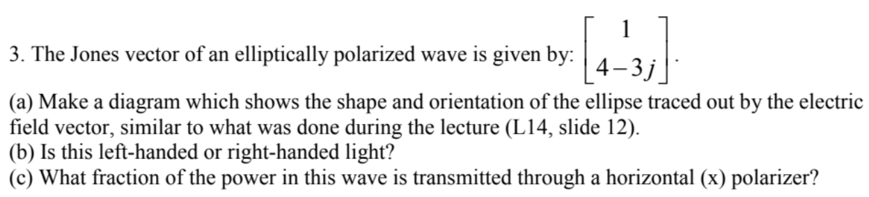 Solved 3. The Jones vector of an elliptically polarized wave | Chegg.com