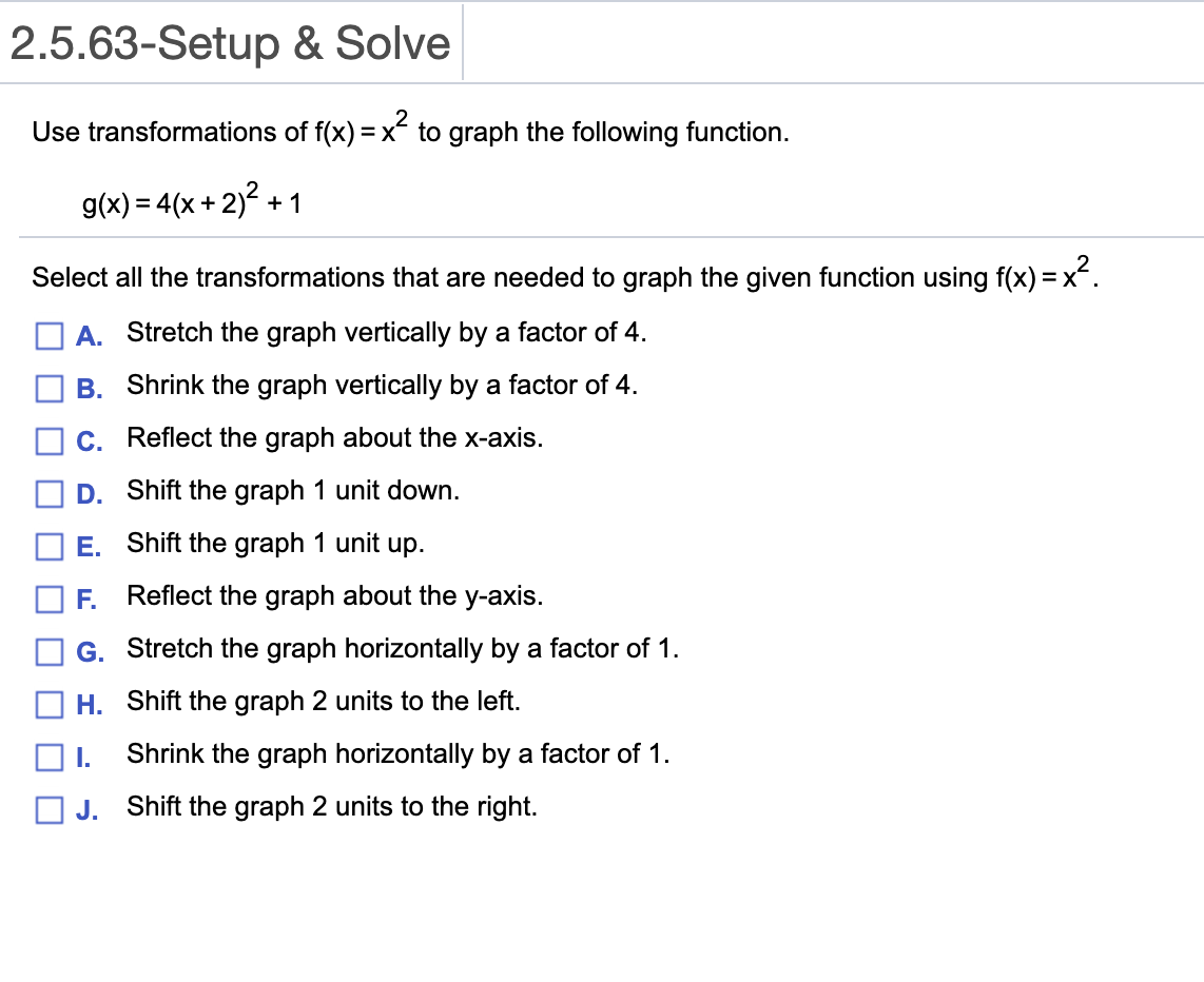 Use Transformations Of F X X2 To Graph The Chegg Com