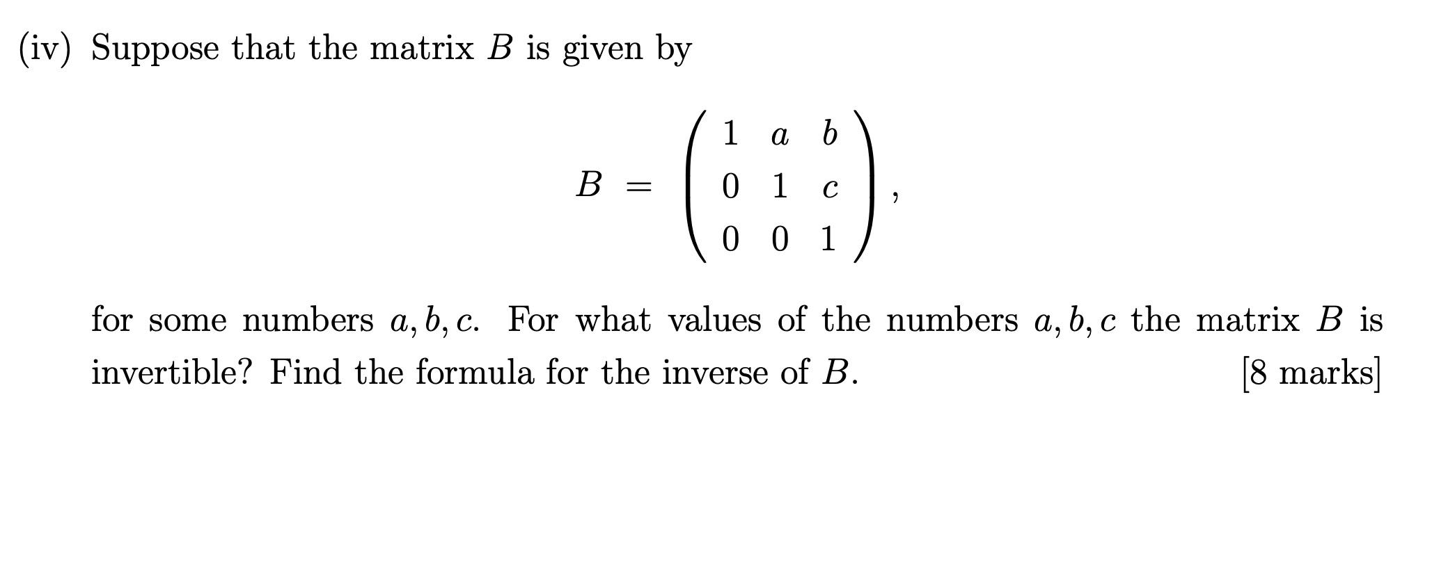 Solved (iv) Suppose That The Matrix B Is Given By 1 A B B = | Chegg.com