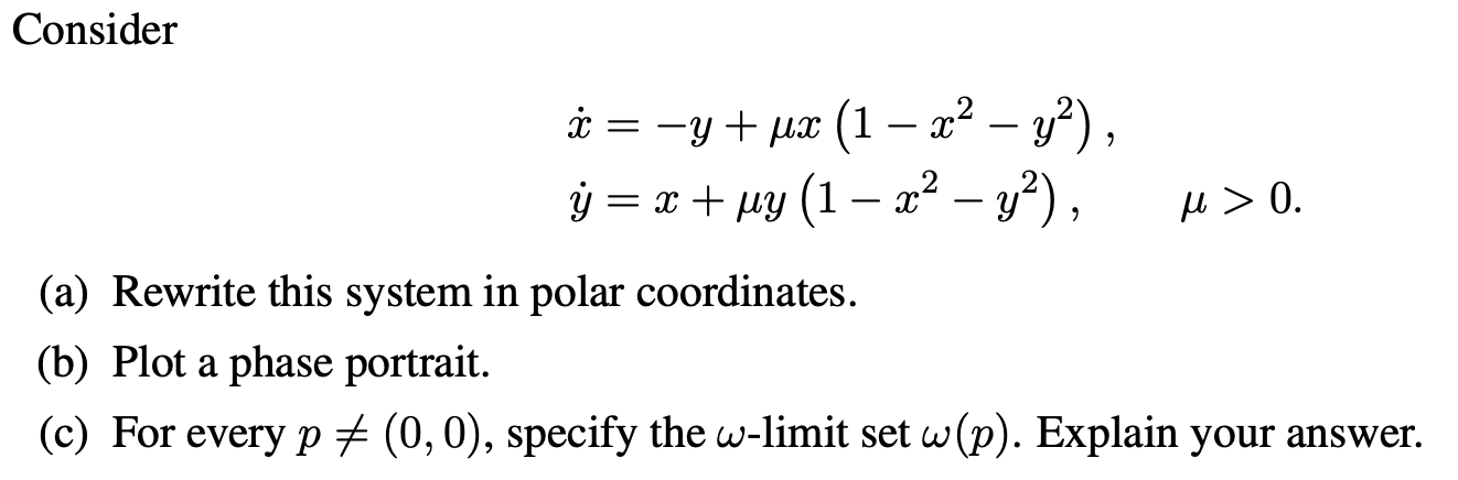 Consider x˙=−y+μx(1−x2−y2),y˙=x+μy(1−x2−y2),μ>0. (a) | Chegg.com