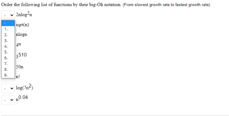 Order the following list of functions by their big-Oh notation. (From slowest growth rate to fastest growth rate)
\[
\begin{a