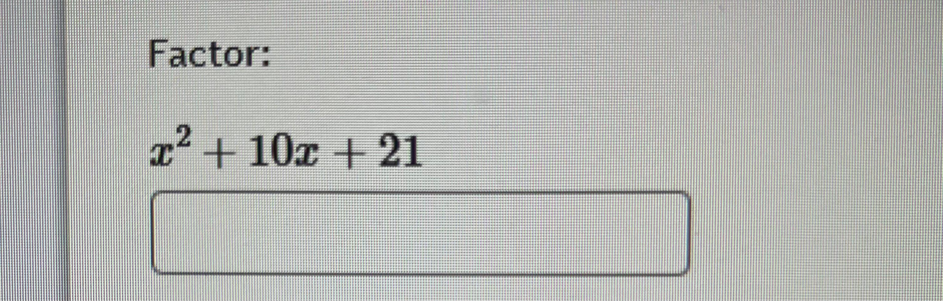 Solved Factor X2 10x 21 Chegg
