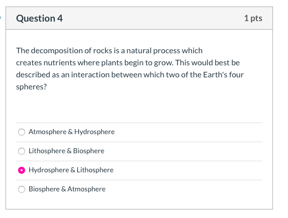 Solved Question 4 1 pts The decomposition of rocks is a | Chegg.com