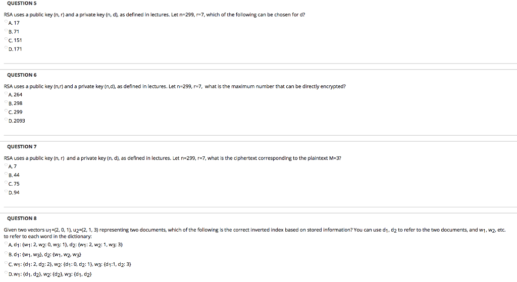 Solved QUESTION 5 RSA uses a public key (n,r) and a private