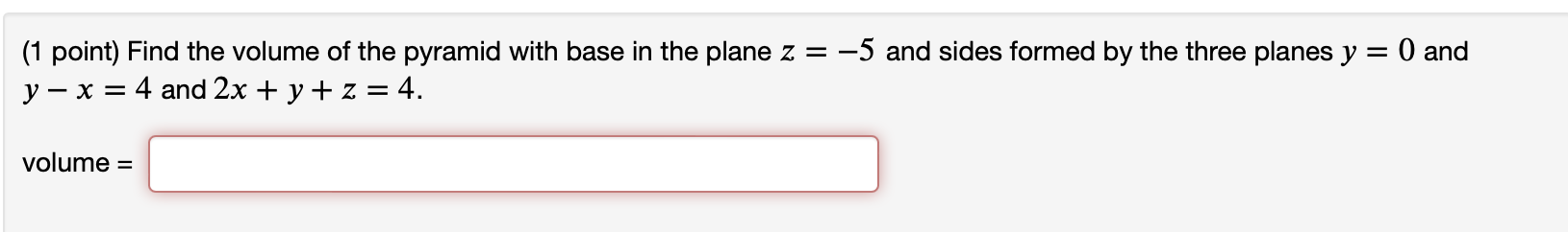 Solved (1 point) Find the volume of the pyramid with base in | Chegg.com
