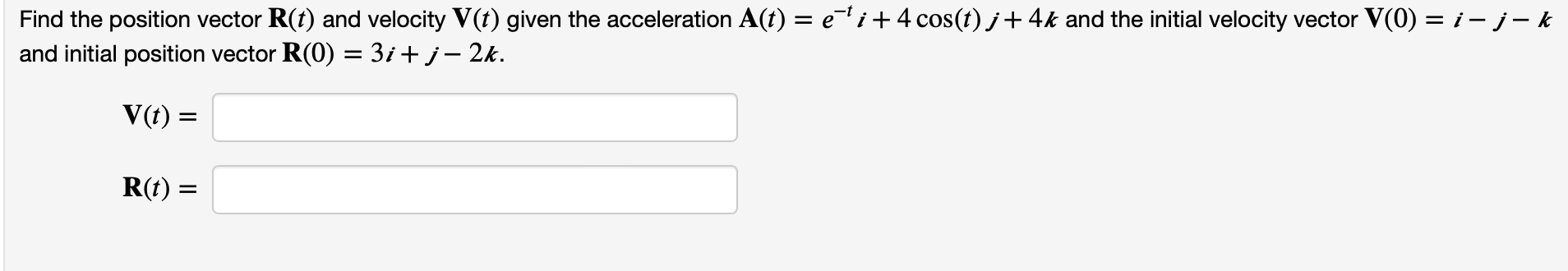 Solved Find the position vector R(t) and velocity V(t) given | Chegg.com